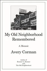 Book cover of My Old Neighborhood Remembered by Avery Corman