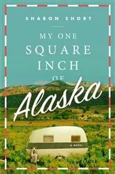 Book cover of My One Square Inch of Alaska by Sharon Short