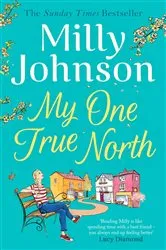 Book cover of My One True North by Milly Johnson