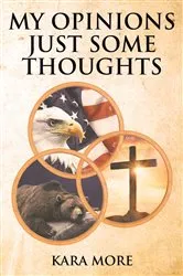 Book cover of My Opinions Just Some Thoughts by Kara More