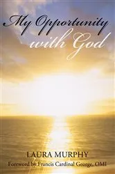 Book cover of My Opportunity with God by Laura Murphy