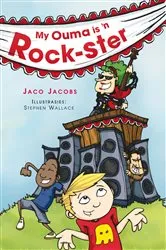 Book cover of My ouma is ’n rock-ster by Jaco Jacobs