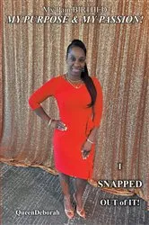Book cover of My Pain BIRTHED My PURPOSE & My PASSION! by QueenDeborah