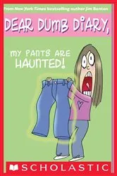 Book cover of My Pants Are Haunted (Dear Dumb Diary #2) by Jim Benton