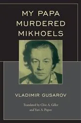 Book cover of My Papa Murdered Mikhoels by Vladimir Gusarov