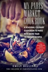 Book cover of My Paris Market Cookbook by Emily Dilling