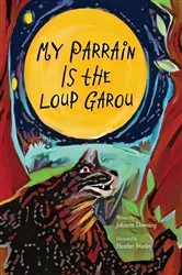 Book cover of My Parrain Is the Loup Garou by Unknown