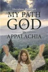 Book cover of MY PATH to GOD in APPALACHIA by Sherylene Holbrook