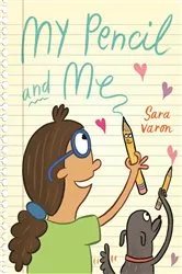 Book cover of My Pencil and Me by Sara Varon
