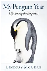 Book cover of My Penguin Year by Lindsay McCrae