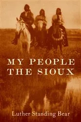 Book cover of My People the Sioux by Luther Standing Bear