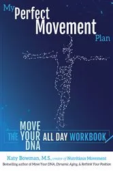 Book cover of My Perfect Movement Plan by Katy Bowman