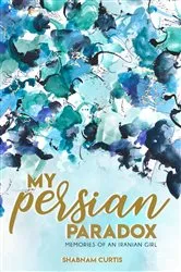 Book cover of My Persian Paradox (2nd ed.) by Shabnam Curtis
