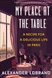 Book cover of My Place At The Table by Alexander Lobrano