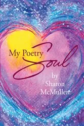 Book cover of My Poetry Soul by Sharon McMullen
