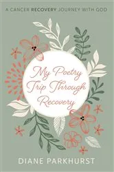 Book cover of My Poetry Trip through Recovery by Diane Parkhurst