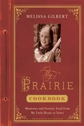 Book cover of My Prairie Cookbook by Melissa Gilbert