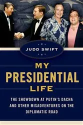 Book cover of My Presidential Life by Judd Swift