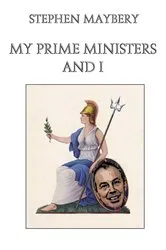 Book cover of My Prime Ministers and I by Stephen Maybery