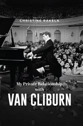 Book cover of My Private Relationship With Van Cliburn by Christine Rakela