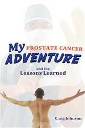 Book cover of My Prostate Cancer Adventure, and the Lessons Learned by Craig Johnson