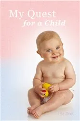 Book cover of My Quest for a Child by Lisa Dixit