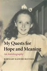 Book cover of My Quests for Hope and Meaning by Rosemary Radford Ruether