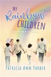 Book cover of My Rainbow Children by Patricia Ann Yarber