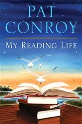 Book cover of My Reading Life by Pat Conroy