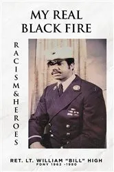 Book cover of My Real Black Fire by Ret. Lt. William 