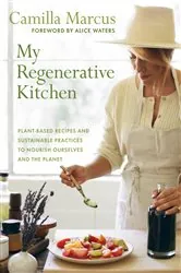 Book cover of My Regenerative Kitchen by Camilla Marcus
