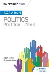 Book cover of My Revision Notes: AQA A-level Politics: Political Ideas by Adam Tomes