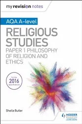 Book cover of My Revision Notes AQA A-level Religious Studies: Paper 1 Philosophy of religion and ethics by Sheila Butler