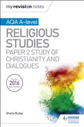 Book cover of My Revision Notes AQA A-level Religious Studies: Paper 2 Study of Christianity and Dialogues by Sheila Butler