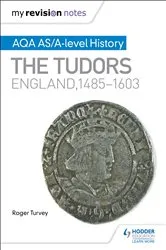 Book cover of My Revision Notes: AQA AS/A-level History: The Tudors: England, 1485-1603 by Roger Turvey