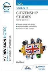 Book cover of My Revision Notes: AQA GCSE (9-1) Citizenship Studies Third Edition by Mike Mitchell