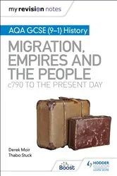 Book cover of My Revision Notes: AQA GCSE (9–1) History: Migration, empires and the people: c790 to the present day by Derek Moir