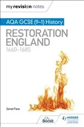 Book cover of My Revision Notes: AQA GCSE (9–1) History: Restoration England, 1660–1685 by Janet Few