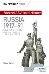 Book cover of My Revision Notes: Edexcel AS/A-level History: Russia 1917-91: From Lenin to Yeltsin by Robin Bunce