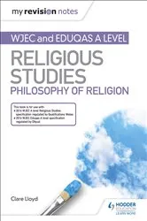Book cover of My Revision Notes: WJEC and Eduqas A level Religious Studies Philosophy of Religion by Clare Lloyd