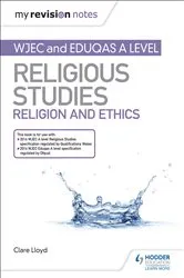 Book cover of My Revision Notes: WJEC and Eduqas A level Religious Studies Religion and Ethics by Unknown
