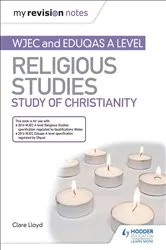 Book cover of My Revision Notes: WJEC and Eduqas A level Religious Studies Study of Christianity by Clare Lloyd
