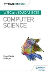 Book cover of My Revision Notes: WJEC and Eduqas GCSE Computer Science by Robert Wicks