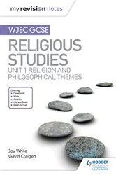 Book cover of My Revision Notes WJEC GCSE Religious Studies: Unit 1 Religion and Philosophical Themes by Joy White