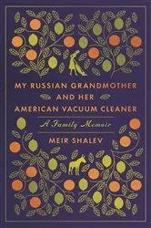 Book cover of My Russian Grandmother and Her American Vacuum Cleaner by Meir Shalev