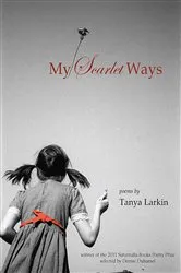 Book cover of My Scarlet Ways by Tanya Larkin