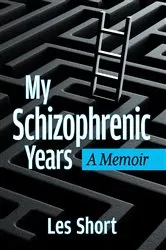 Book cover of My Schizophrenic Years by Les Short