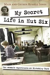 Book cover of My Secret Life in Hut Six by Mair Russell-Jones