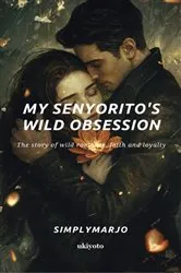 Book cover of My Senyorito's Wild Obsession | The story of wild romance, faith and loyalty by SimplyMarjo