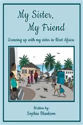 Book cover of My Sister, My Friend by Sophia Blankson